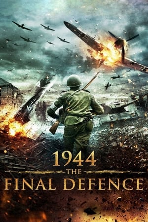 1944 The Final Defence watch 1944 The Final Defence