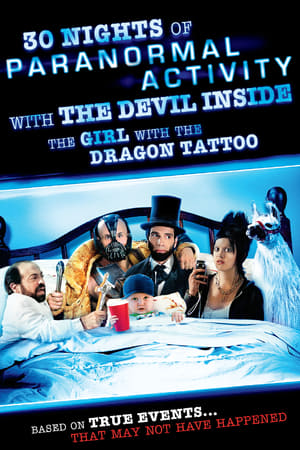 30 Nights of Paranormal Activity With the Devil Inside the Girl With the Dragon Tattoo watch 30 Nights of Paranormal Activity With the Devil Inside the Girl With the Dragon Tattoo