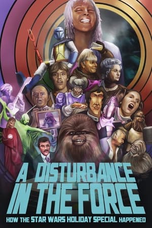 A Disturbance in the Force: How the Star Wars Holiday Special Happened watch A Disturbance in the Force: How the Star Wars Holiday Special Happened