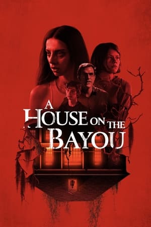 watch A House on the Bayou