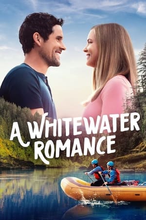 A Whitewater Romance watch A Whitewater Romance