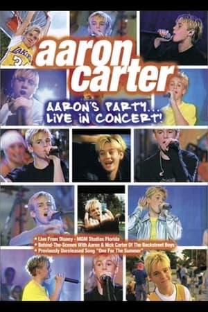 Aaron Carter: Aaron's Party... Live in Concert! watch Aaron Carter: Aaron's Party... Live in Concert!