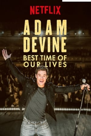 Adam Devine: Best Time of Our Lives watch Adam Devine: Best Time of Our Lives