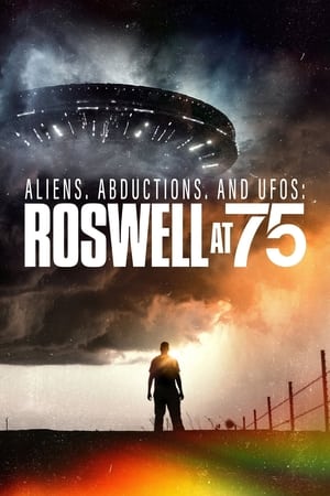 watch Aliens, Abductions, and UFOs: Roswell at 75