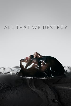 All That We Destroy watch All That We Destroy