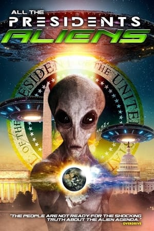 All the Presidents Aliens watch All the Presidents Aliens