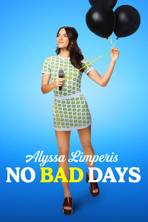 Alyssa Limperis: No Bad Days watch Alyssa Limperis: No Bad Days