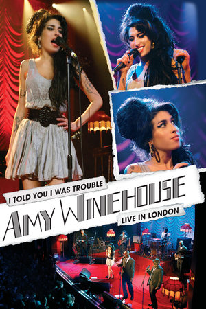 Amy Winehouse: I Told You I Was Trouble - Live In London watch Amy Winehouse: I Told You I Was Trouble - Live In London