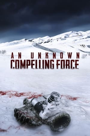An Unknown Compelling Force watch An Unknown Compelling Force