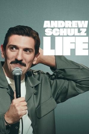 watch Andrew Schulz: LIFE