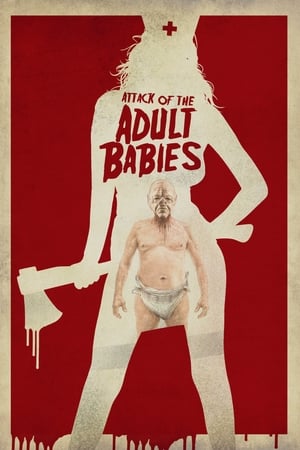 Attack of the Adult Babies watch Attack of the Adult Babies