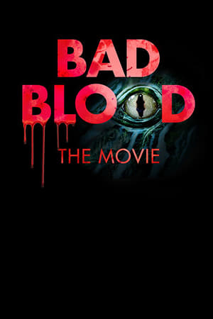watch Bad Blood: The Movie
