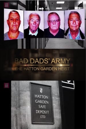 watch Bad Dads' Army: The Hatton Garden Heist