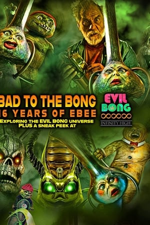 watch Bad to The Bong: 16 Years of Ebee