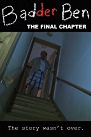 Badder Ben: The Final Chapter watch Badder Ben: The Final Chapter