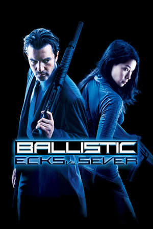 Ballistic: Ecks vs. Sever watch Ballistic: Ecks vs. Sever