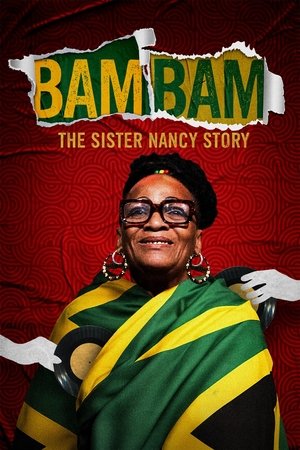 watch Bam Bam: The Sister Nancy Story