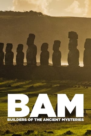 BAM: Builders of the Ancient Mysteries watch BAM: Builders of the Ancient Mysteries