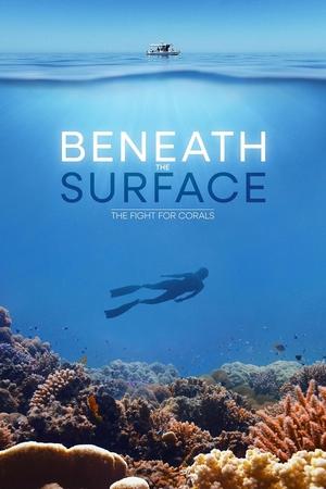 Beneath the Surface: The Fight for Corals watch Beneath the Surface: The Fight for Corals