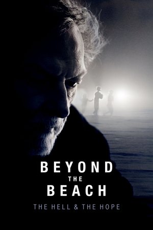 Beyond the Beach: The Hell and the Hope watch Beyond the Beach: The Hell and the Hope