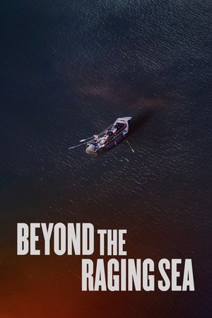 Beyond the Raging Sea watch Beyond the Raging Sea
