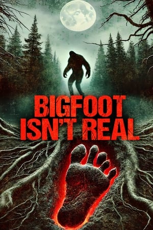 Bigfoot Isn't Real watch Bigfoot Isn't Real