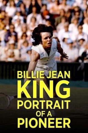 watch Billie Jean King: Portrait of a Pioneer