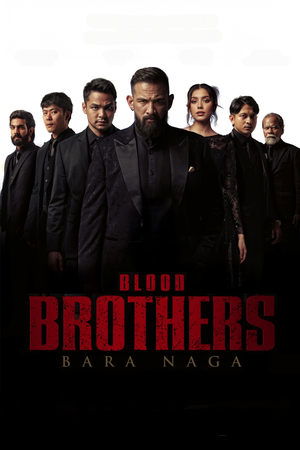 Blood Brothers: Bara Naga watch Blood Brothers: Bara Naga