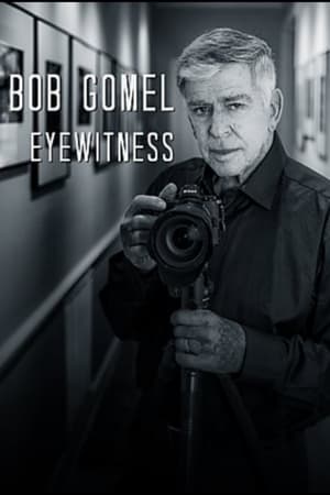 watch Bob Gomel: Eyewitness
