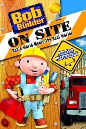 Bob the Builder: On Site - Houses & Playgrounds watch Bob the Builder: On Site - Houses & Playgrounds