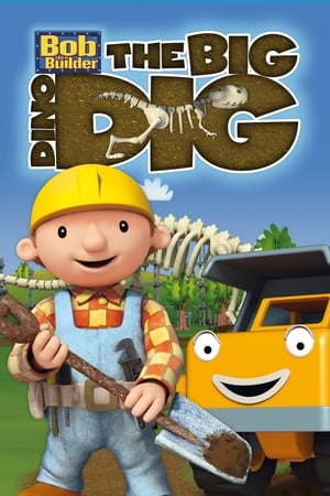 watch Bob the Builder: The Big Dino Dig - The Movie