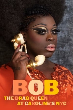 Bob the Drag Queen: Live at Caroline's watch Bob the Drag Queen: Live at Caroline's