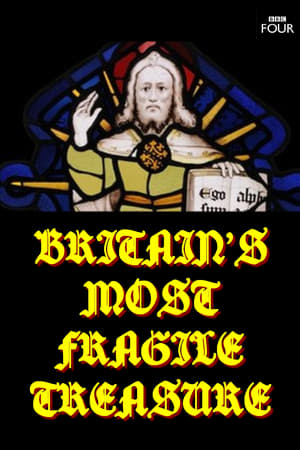 watch Britain's Most Fragile Treasure