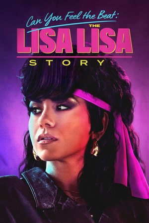 Can You Feel the Beat: The Lisa Lisa Story watch Can You Feel the Beat: The Lisa Lisa Story