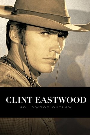 Clint Eastwood: Hollywood Outlaw watch Clint Eastwood: Hollywood Outlaw