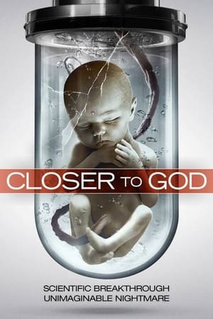 Closer to God watch Closer to God