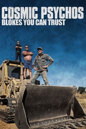 watch Cosmic Psychos: Blokes You Can Trust