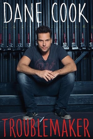 Dane Cook: Troublemaker watch Dane Cook: Troublemaker