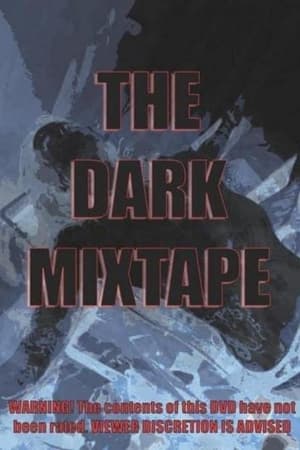 Dark Mixtape watch Dark Mixtape