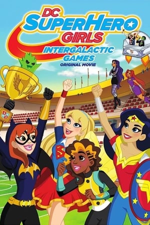 DC Super Hero Girls: Intergalactic Games watch DC Super Hero Girls: Intergalactic Games