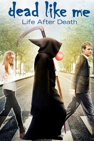 Dead Like Me: Life After Death watch Dead Like Me: Life After Death