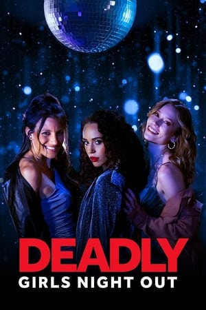 watch Deadly Girls Night Out