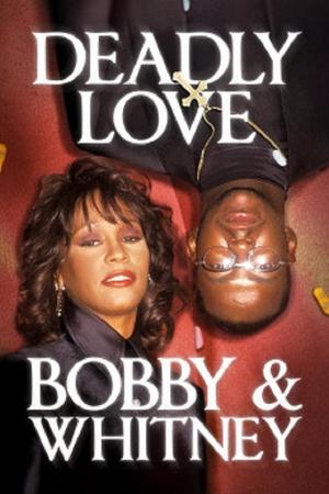 Deadly Love: Bobby & Whitney watch Deadly Love: Bobby & Whitney
