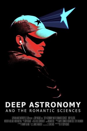 Deep Astronomy and the Romantic Sciences watch Deep Astronomy and the Romantic Sciences