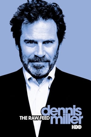watch Dennis Miller: The Raw Feed