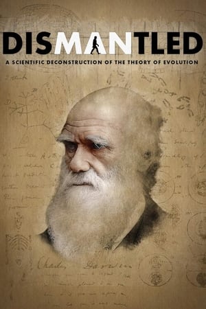 Dismantled: A Scientific Deconstruction of The Theory of Evolution watch Dismantled: A Scientific Deconstruction of The Theory of Evolution