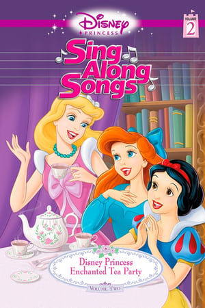 watch Disney Princess Sing Along Songs, Vol. 2 - Enchanted Tea Party