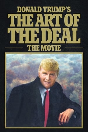 Donald Trump's The Art of the Deal: The Movie watch Donald Trump's The Art of the Deal: The Movie