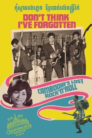 Don't Think I've Forgotten: Cambodia's Lost Rock and Roll watch Don't Think I've Forgotten: Cambodia's Lost Rock and Roll