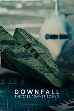 Downfall: The Case Against Boeing watch Downfall: The Case Against Boeing